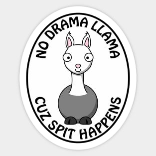 No drama llama cuz spit happens Sticker